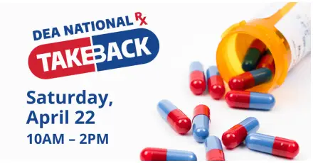 DEA Takeback Day, Saturday April 12, 2023 from 10AM - 2PM